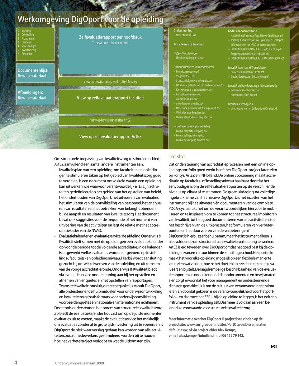 pdf Toetsingskader voro Nieuwe Opleidingen (TNO).pdf Informatie over het NVAO en accreditatie.doc HOBEON-BEOORDELINGSKADER MASTER 2006.pdf Stappenplan voor een accreditatie.