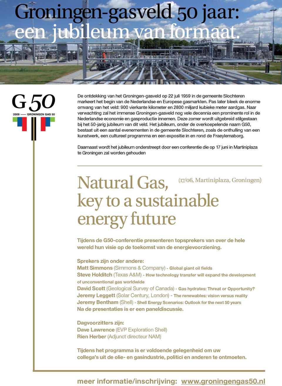 Naar verwachting zal het immense Groningen-gasveld nog vele decennia een prominente rol in de Nederlandse economie en gasproductie innemen.