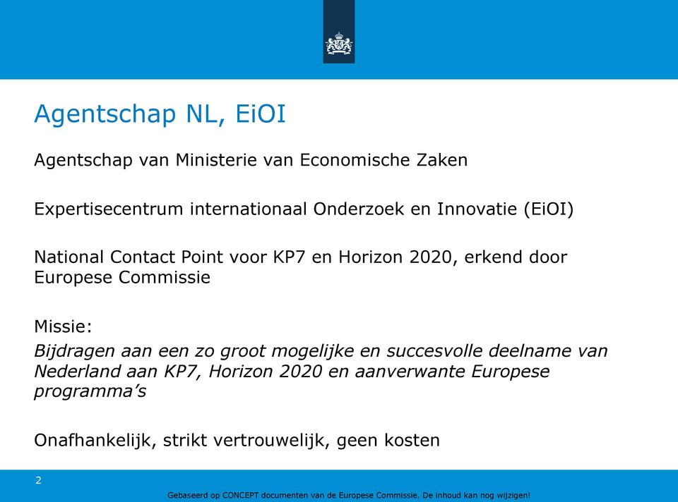 Commissie Missie: Bijdragen aan een zo groot mogelijke en succesvolle deelname van Nederland aan