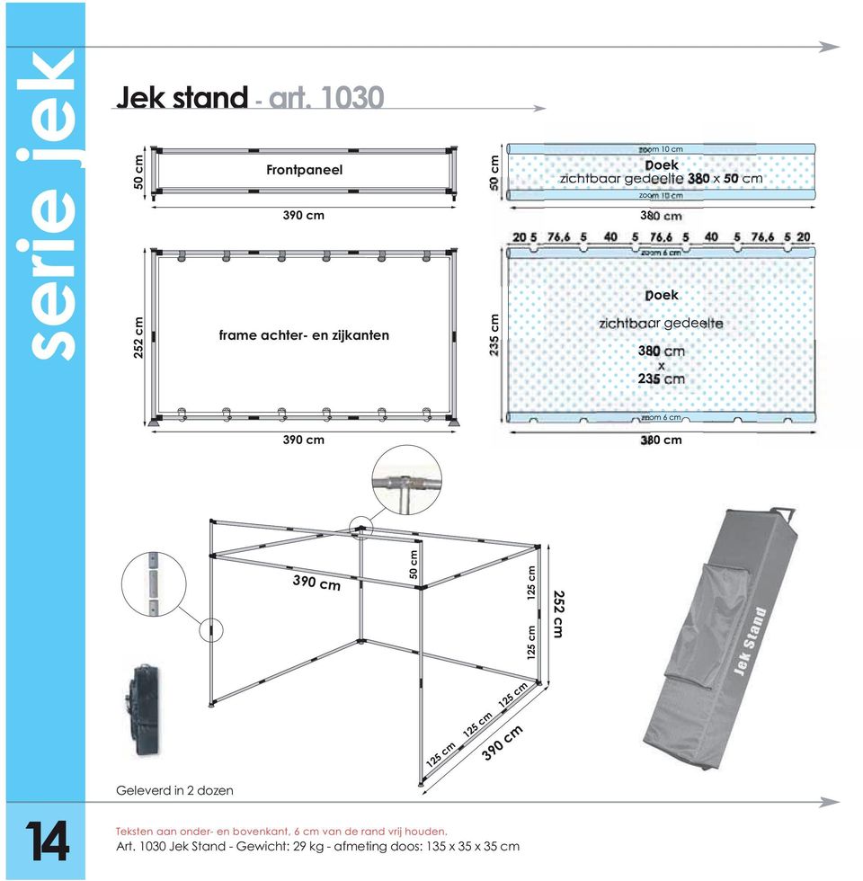 390 cm 390 cm 50 cm 125 cm 125 cm 252 cm 390 cm 125 cm 125 cm 125 cm 14 Geleverd