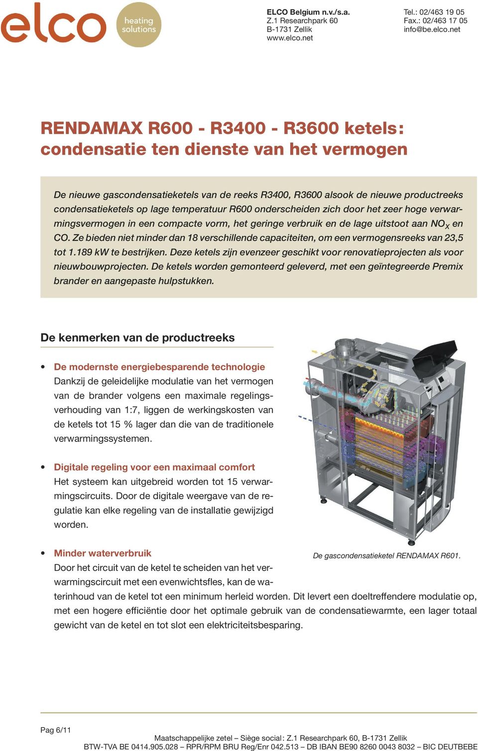 Ze bieden niet minder dan 18 verschillende capaciteiten, om een vermogensreeks van 23,5 tot 1.189 kw te bestrijken.