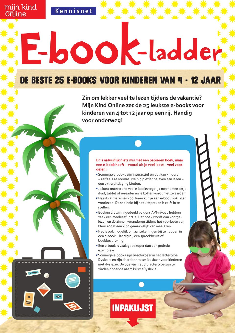 Er is natuurlijk niets mis met een papieren boek, maar een e-book heeft vooral als je veel leest veel voordelen: Ý Sommige e-books zijn interactief en dat kan kinderen zelfs als ze normaal weinig