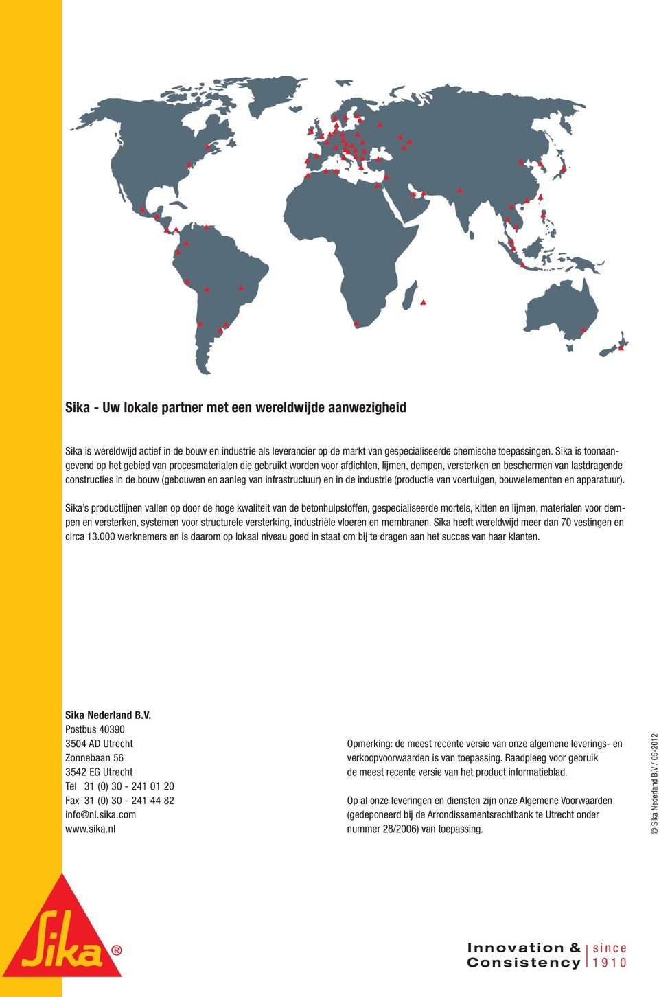 infrastructuur) en in de industrie (productie van voertuigen, bouwelementen en apparatuur).