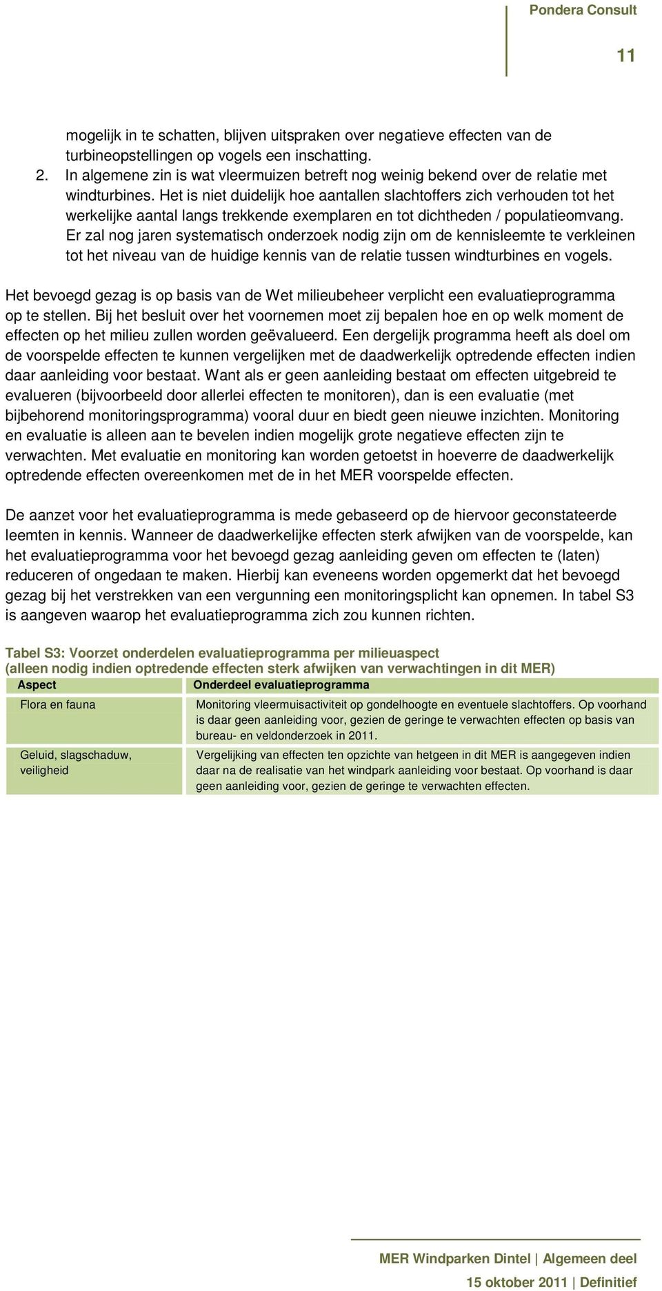 Het is niet duidelijk hoe aantallen slachtoffers zich verhouden tot het werkelijke aantal langs trekkende exemplaren en tot dichtheden / populatieomvang.