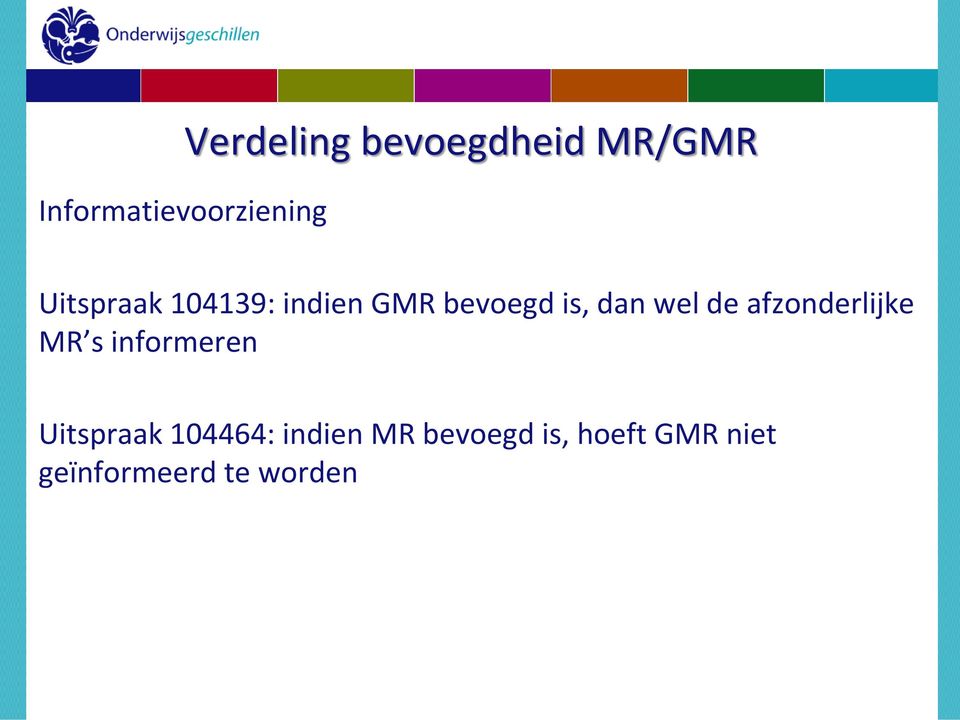 afzonderlijke MR s informeren Uitspraak 104464: