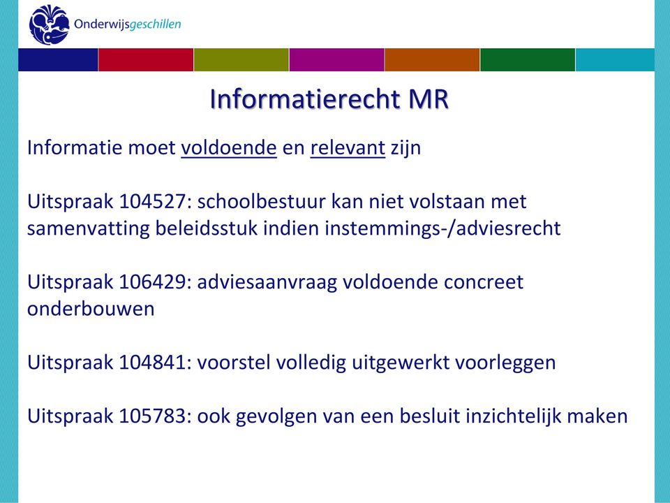 instemmings-/adviesrecht Uitspraak 106429: adviesaanvraag voldoende concreet onderbouwen