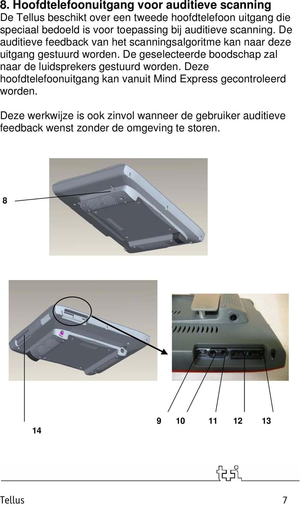 De geselecteerde boodschap zal naar de luidsprekers gestuurd worden.