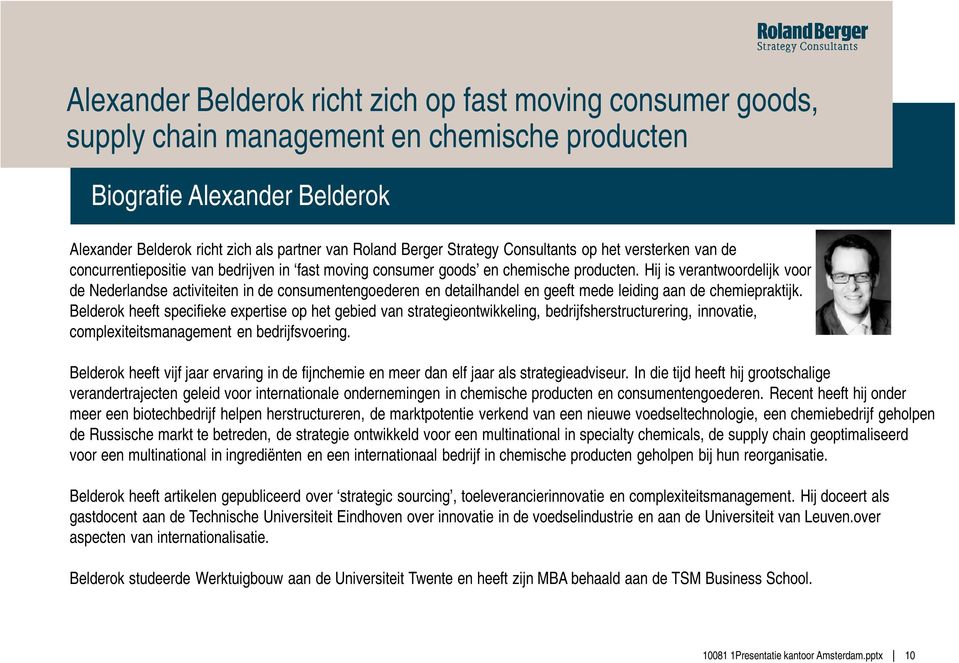 Hij is verantwoordelijk voor de Nederlandse activiteiten in de consumentengoederen en detailhandel en geeft mede leiding aan de chemiepraktijk.