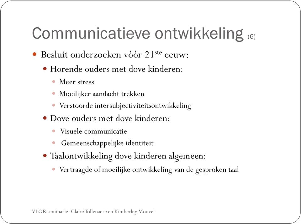 intersubjectiviteitsontwikkeling Dove ouders met dove kinderen: Visuele communicatie