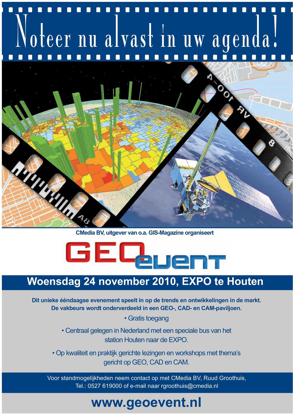 De vakbeurs wordt onderverdeeld in een GEO-, CAD- en CAM-paviljoen.