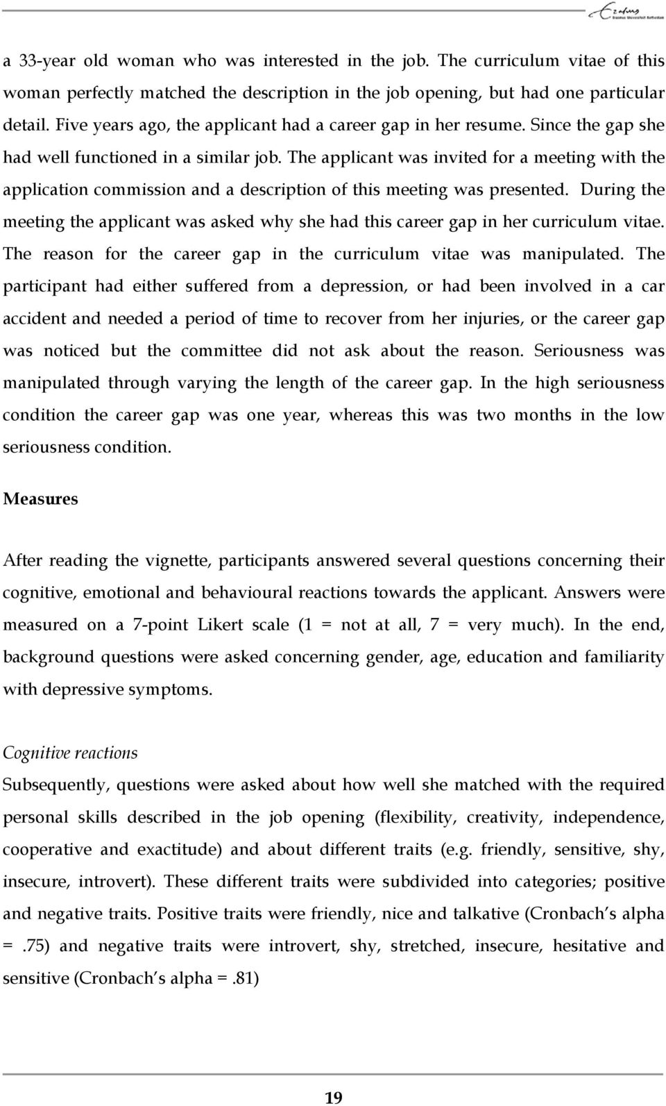 The applicant was invited for a meeting with the application commission and a description of this meeting was presented.