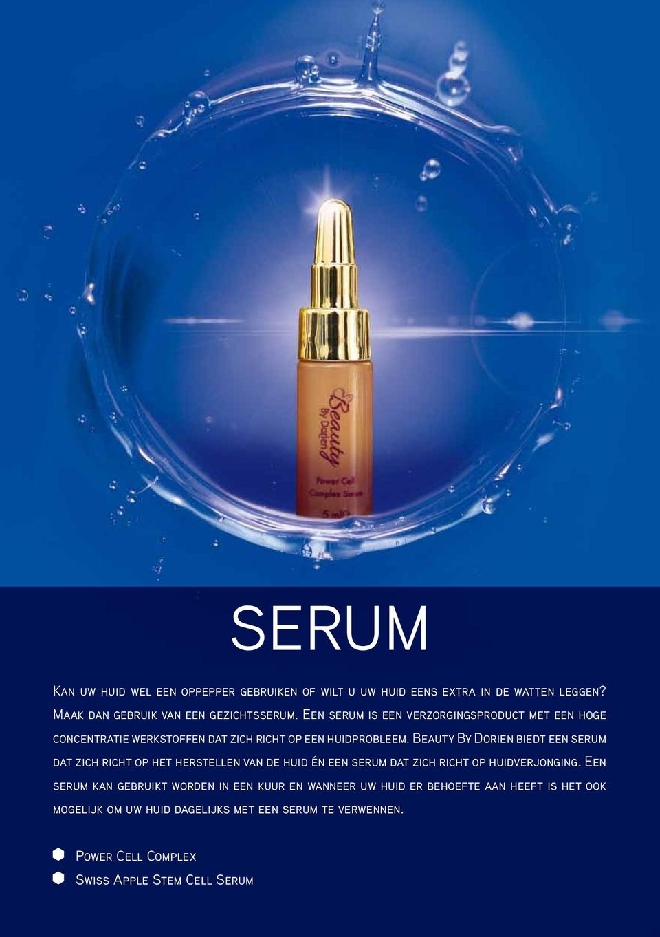 Beauty By Dorien biedt een serum dat zich richt op het herstellen van de huid én een serum dat zich richt op huidverjonging.