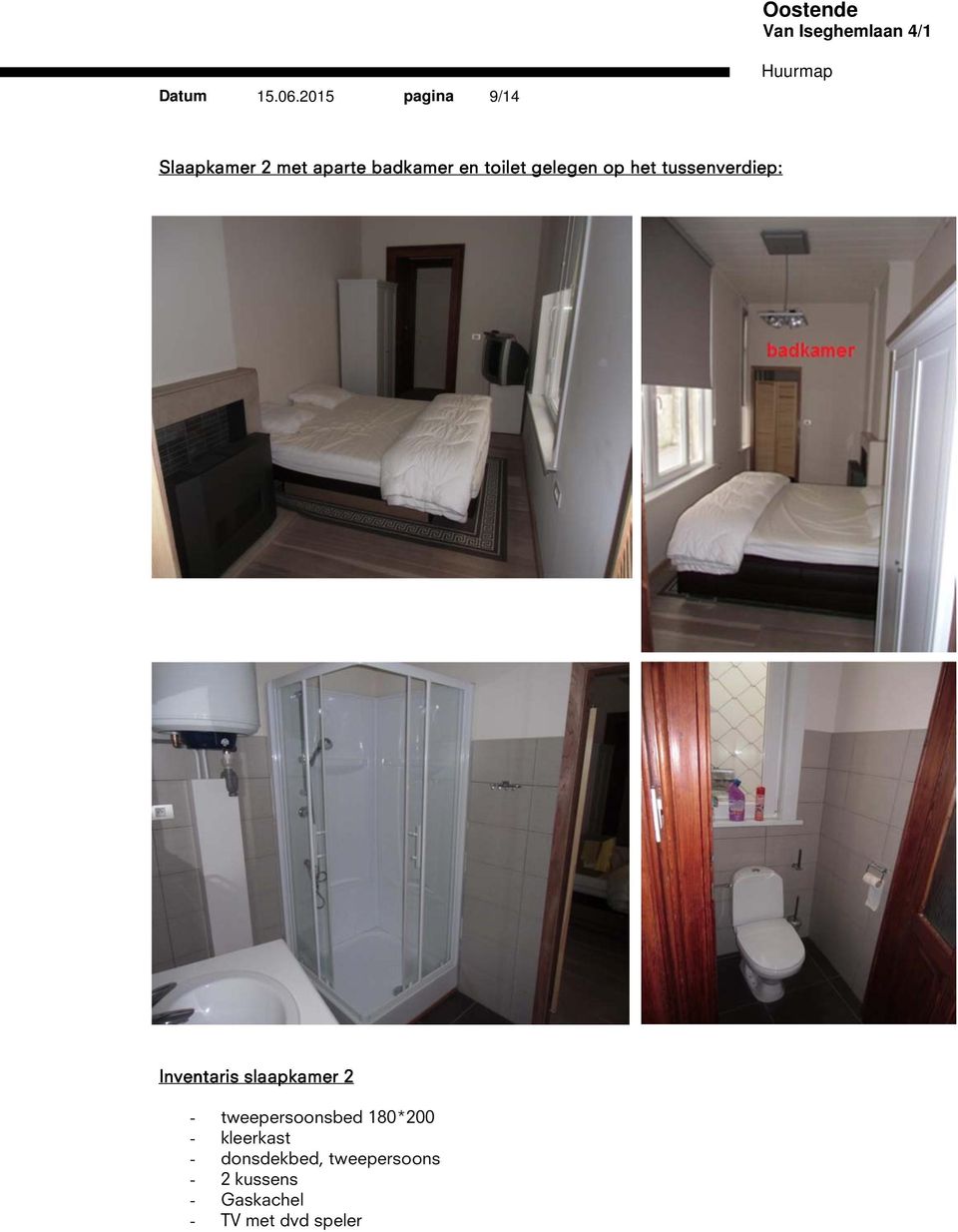toilet gelegen op het tussenverdiep: Inventaris slaapkamer