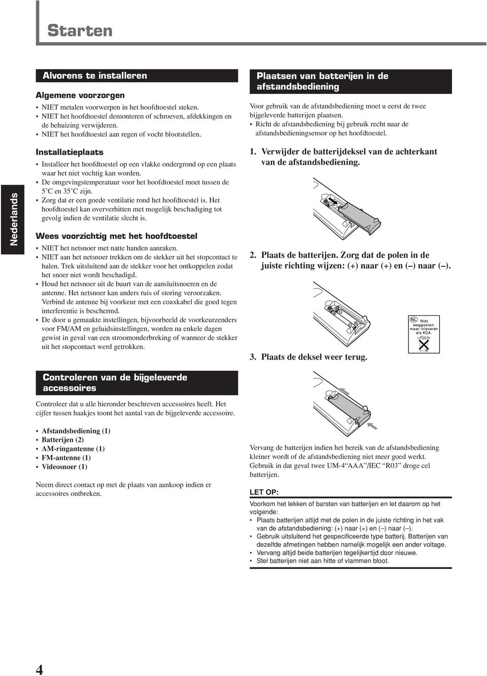 Richt de afstandsbediening bij gebruik recht naar de afstandsbedieningsensor op het hoofdtoestel.