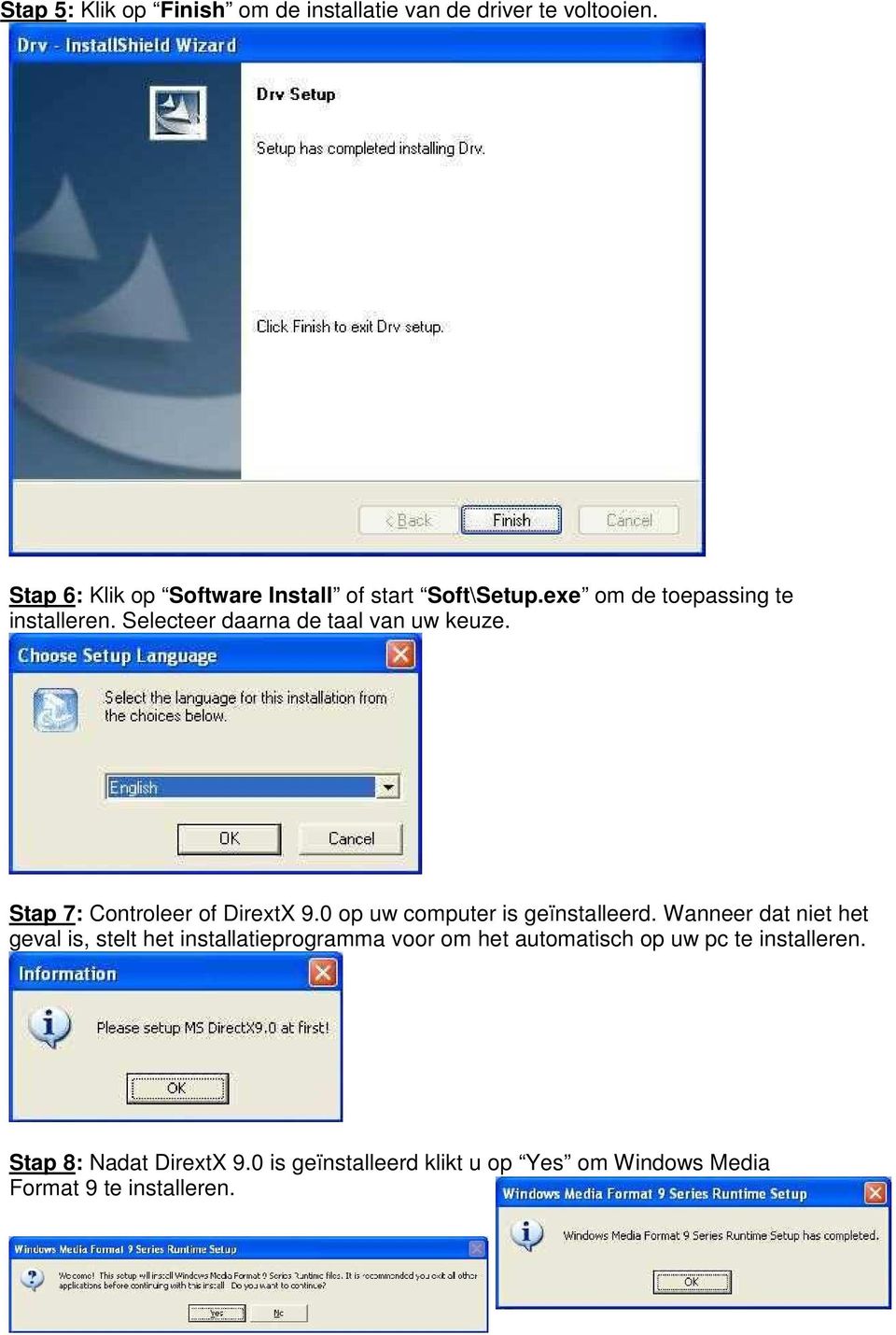 Selecteer daarna de taal van uw keuze. Stap 7: Controleer of DirextX 9.0 op uw computer is geïnstalleerd.