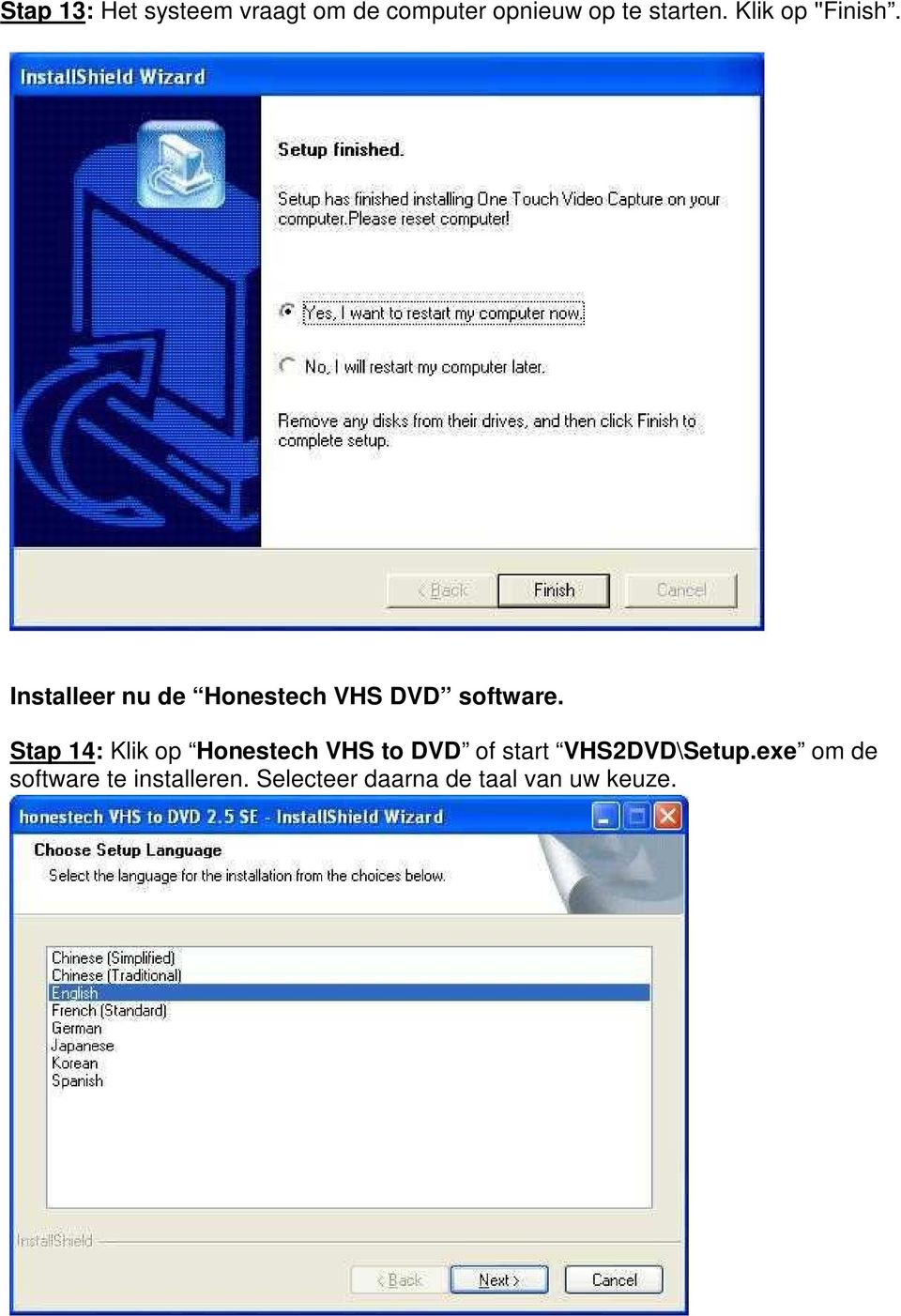 Stap 14: Klik op Honestech VHS to DVD of start VHS2DVD\Setup.