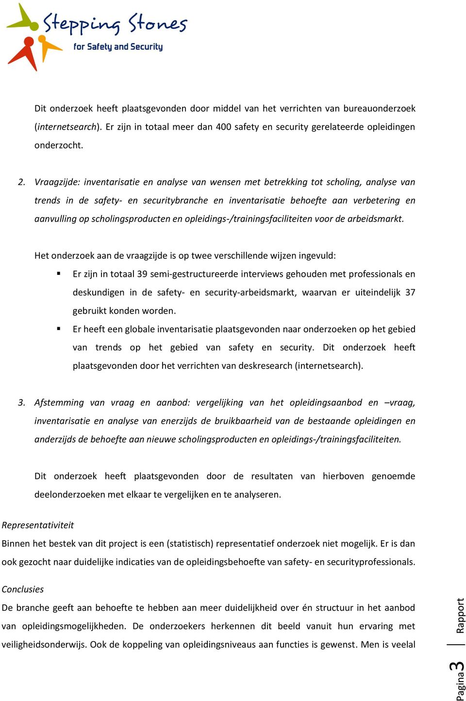 scholingsproducten en opleidings-/trainingsfaciliteiten voor de arbeidsmarkt.