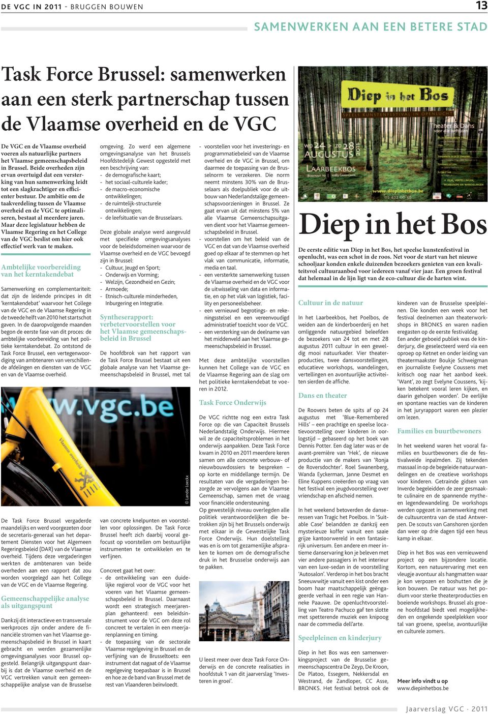 De ambitie om de taakverdeling tussen de Vlaamse overheid en de VGC te optimaliseren, bestaat al meerdere jaren.