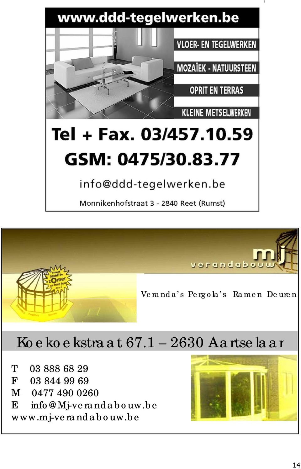 1 2630 Aartselaar T 03 888 68 29 F 03 844