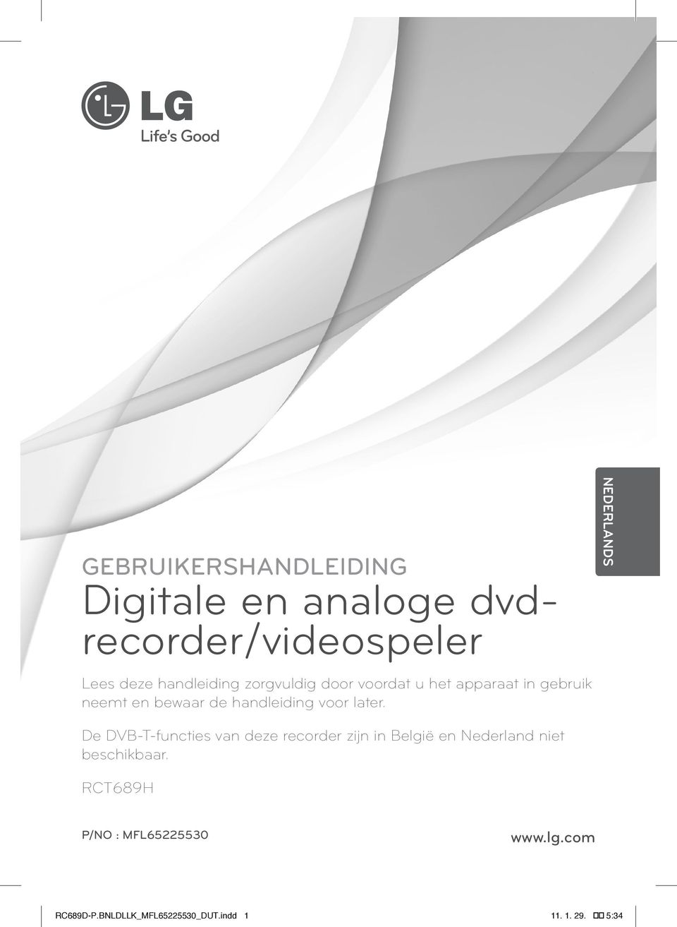NEDERLANDS De DVB-T-functies van deze recorder zijn in België en Nederland niet beschikbaar.