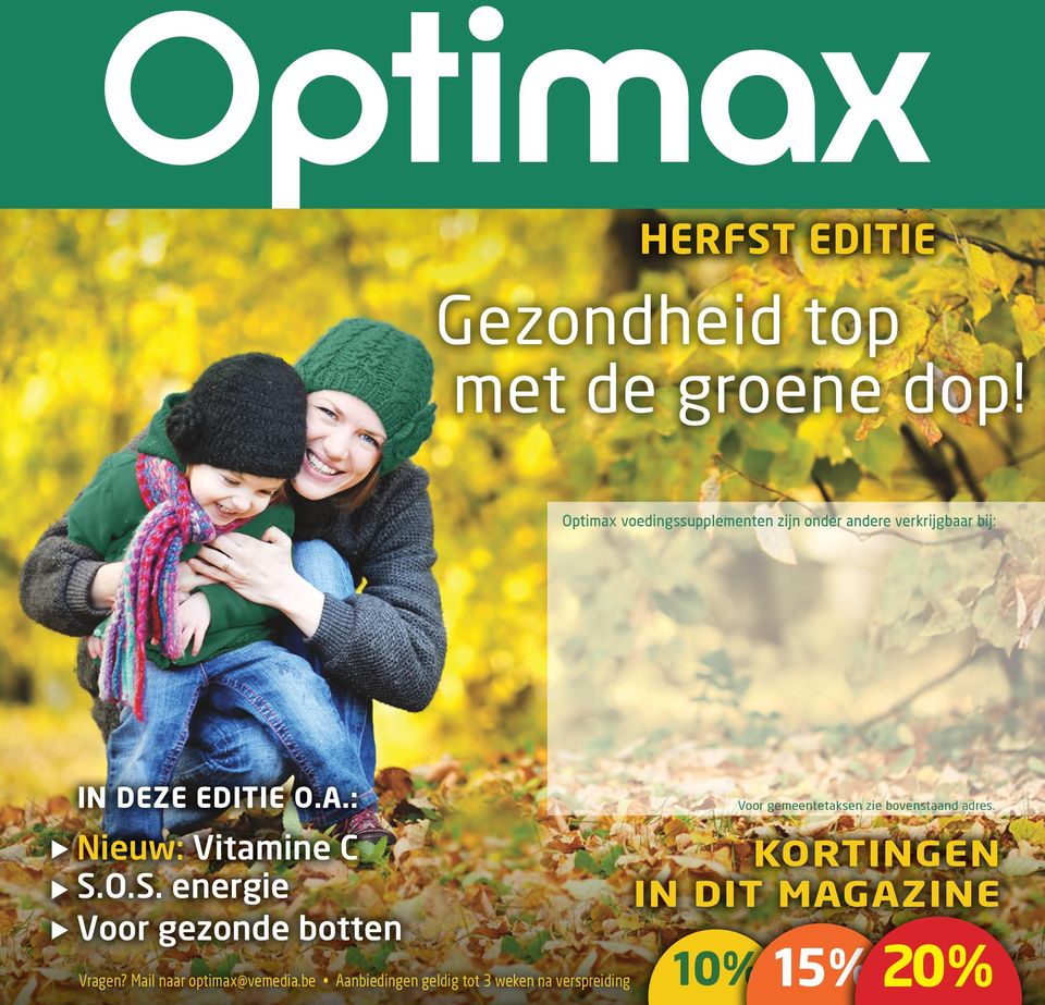 : u Nieuw: Vitamine C! u S.O.S. energie u Voor gezonde botten? Vragen? Mail naar optimax@vemedia.