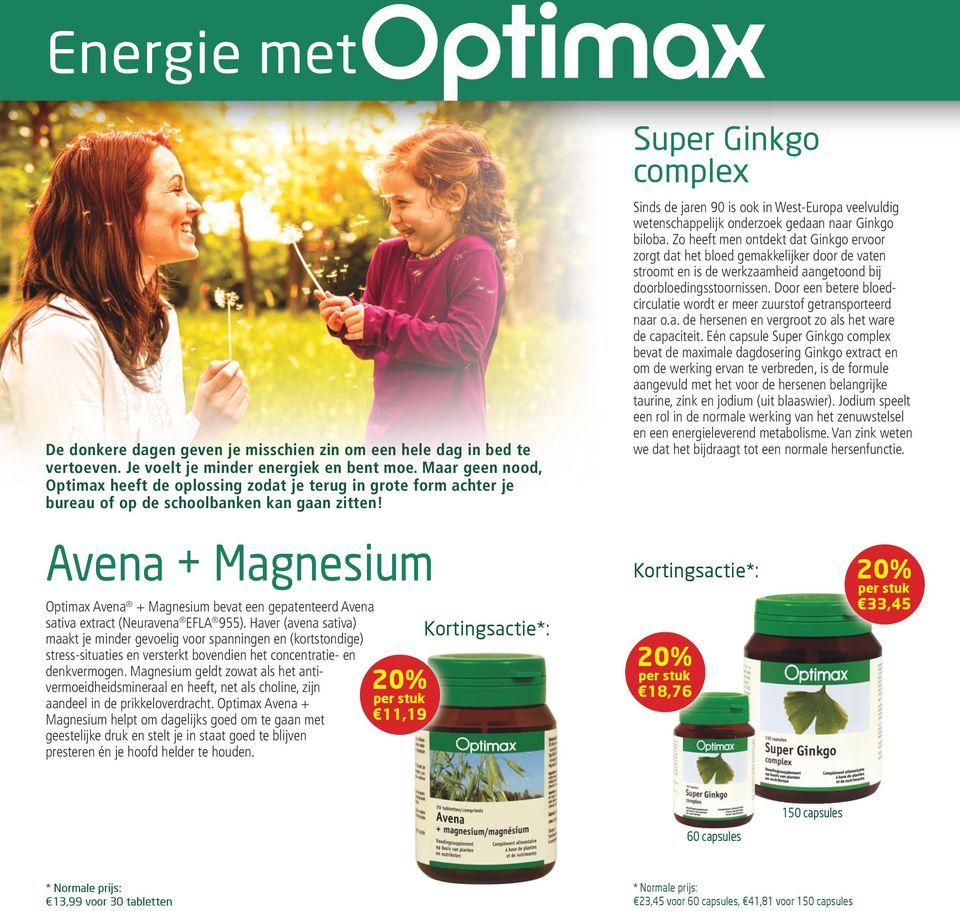 Avena + Magnesium Optimax Avena + Magnesium bevat een gepatenteerd Avena sativa extract (Neuravena EFLA 955).