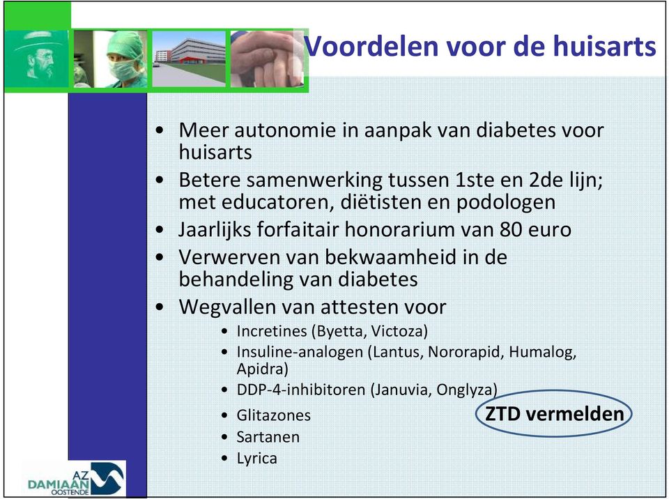 bekwaamheidin de behandeling van diabetes Wegvallen van attesten voor Incretines(Byetta, Victoza)
