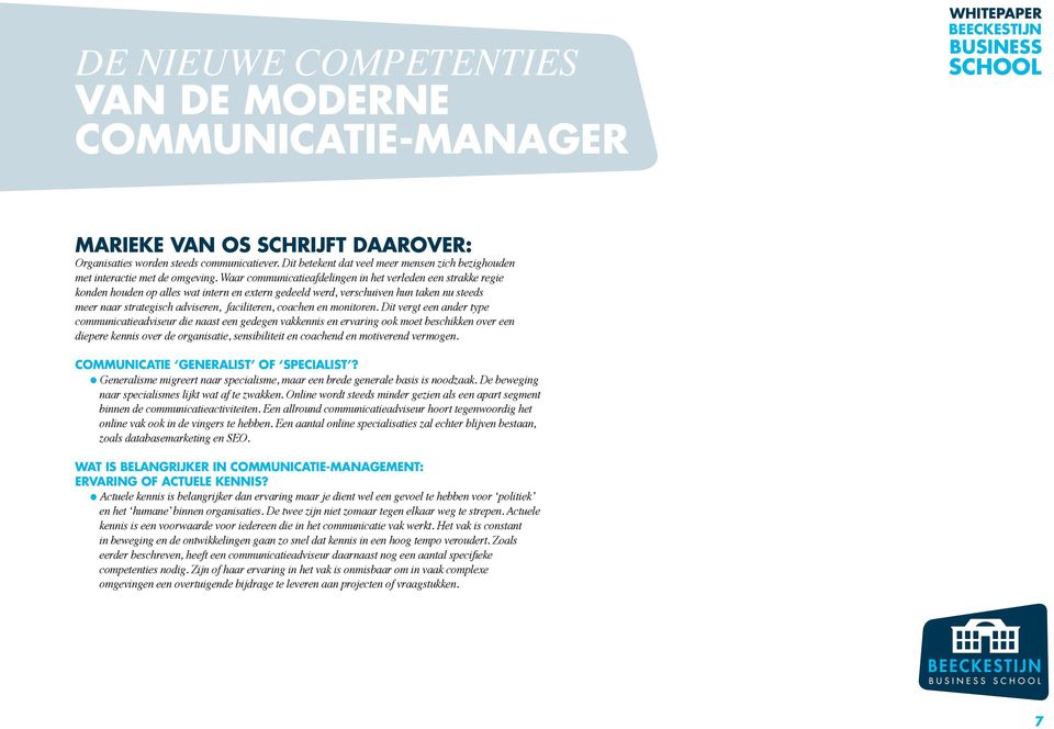 Waar communicatieafdelingen in het verleden een strakke regie konden houden op alles wat intern en extern gedeeld werd, verschuiven hun taken nu steeds meer naar strategisch adviseren, faciliteren,