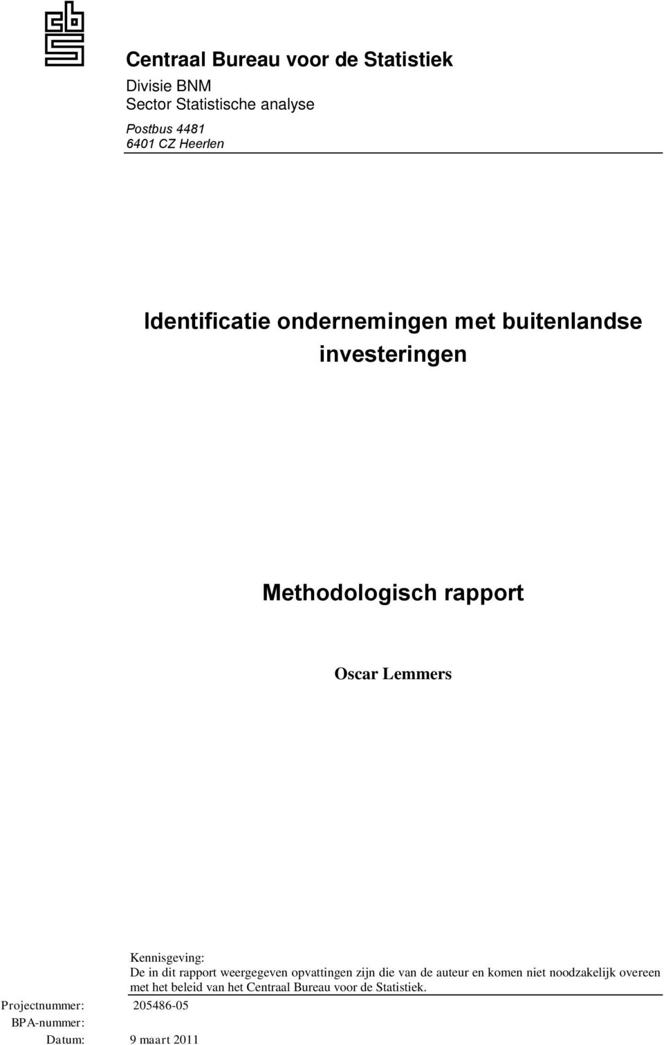 Kennisgeving: De in dit rapport weergegeven opvattingen zijn die van de auteur en komen niet noodzakelijk