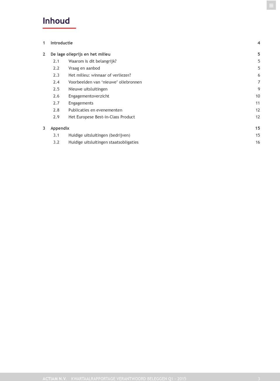 6 Engagementoverzicht 10 2.7 Engagements 11 2.8 Publicaties en evenementen 12 2.