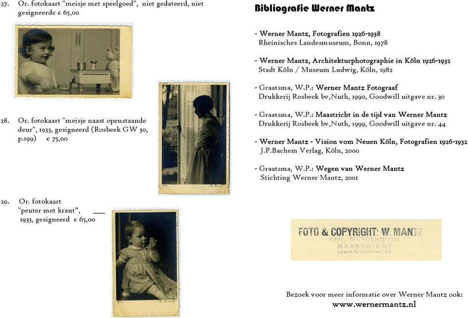 Architekturphotographie in Köln 1926-1932 Stadt Köln / Museum Ludwig, Köln, 1982 - Graatsma, W.P.: Werner Mantz Fotograaf Drukkerij Rosbeek bv,nuth, 1990, Goodwill uitgave nr. 30 28. Or.