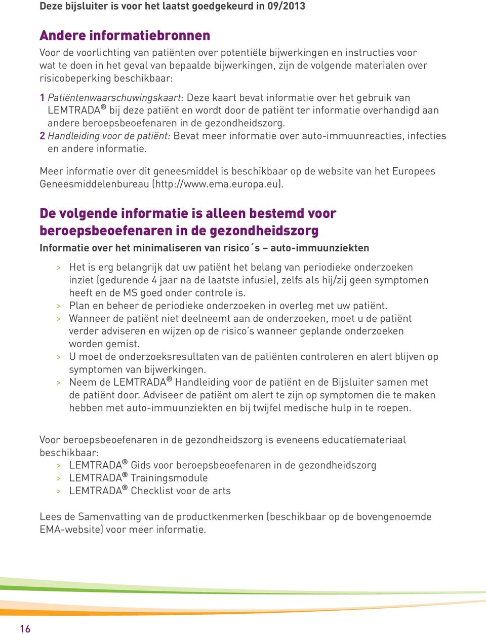 door de patiënt ter informatie overhandigd aan andere beroepsbeoefenaren in de gezondheidszorg.