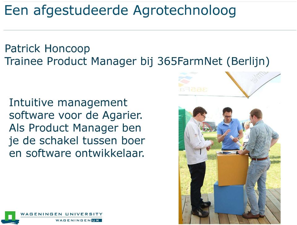 Intuitive management software voor de Agarier.