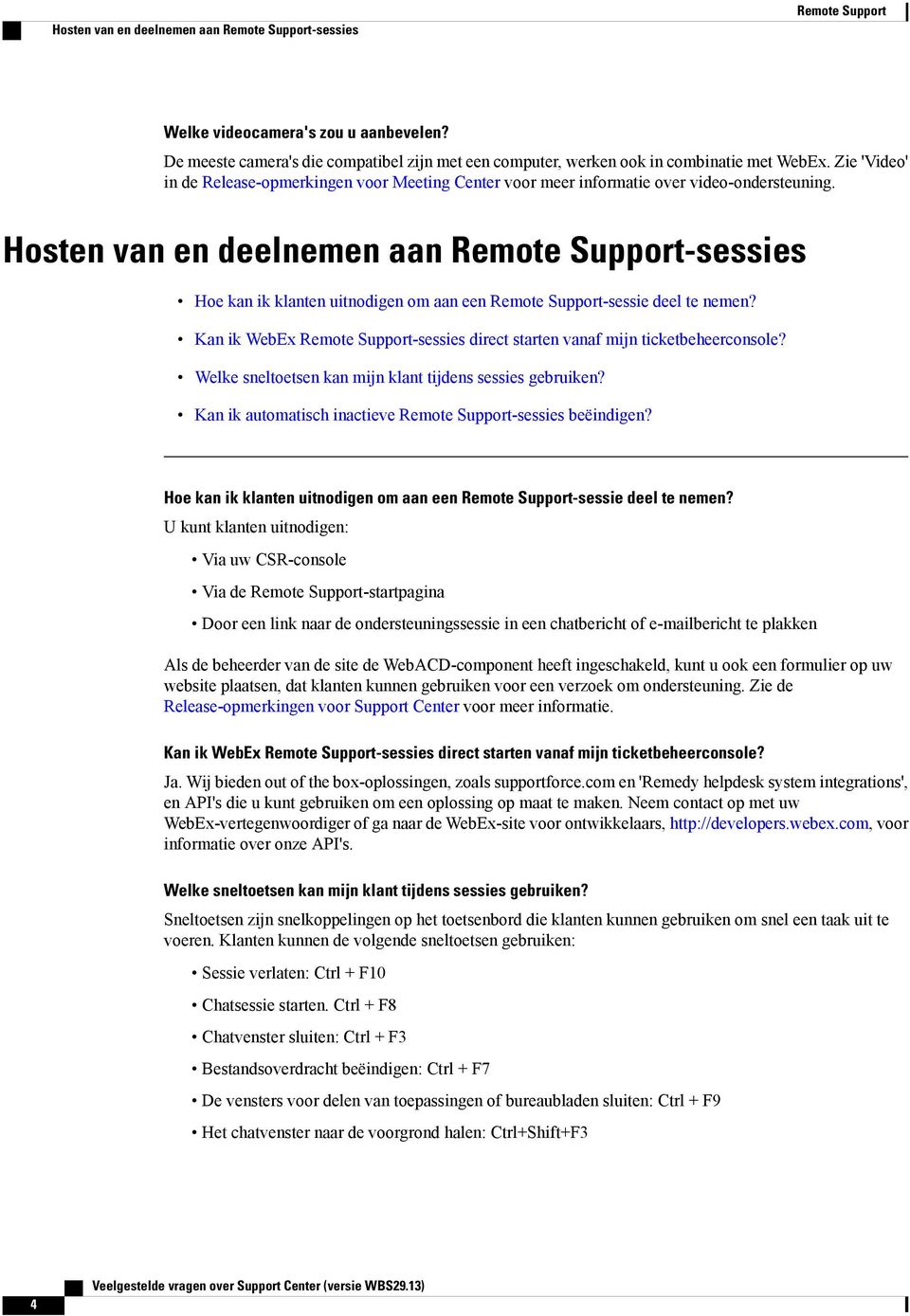 Hosten van en deelnemen aan Remote Support-sessies Hoe kan ik klanten uitnodigen om aan een Remote Support-sessie deel te nemen?
