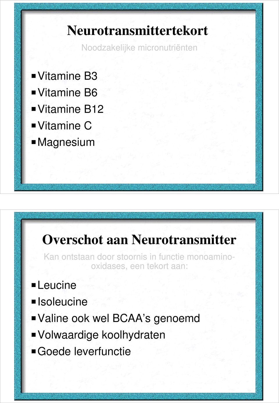 ontstaan door stoornis in functie monoaminooxidases, een tekort aan: Leucine