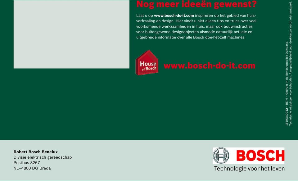 alsmede natuurlijk actuele en uitgebreide informatie over alle Bosch doe-het-zelf machines. www.bosch-do-it.