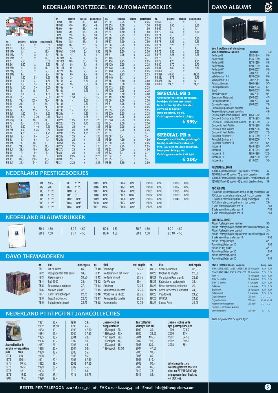 x 9,- PB 3 1,50 5,- 1,50 PB 3a 1,50 3,- 1,50 PB 4 1,50 5,- 1,50 PB 4y 1,50 5,- 1,50 PB 4z 3,- 18,- 3,- PB 5 1,30 4,- 1,30 PB 6a 2,50 7,- 2,50 PB 6b 79,- 105,- 79,- PB 6c 24,- 34,- 24,- PB 6d 24,-