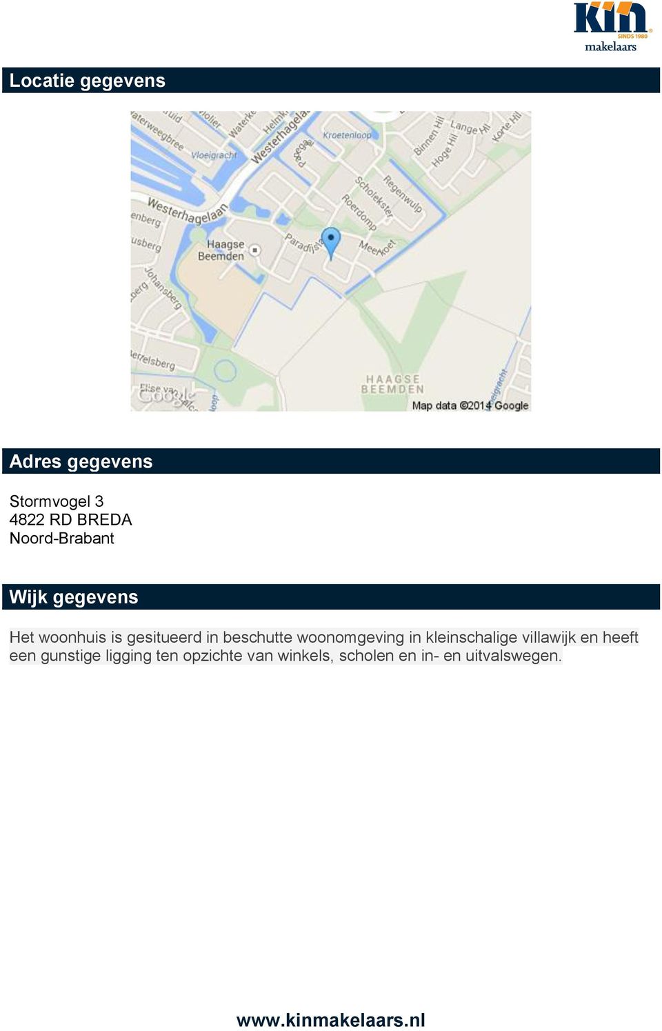 beschutte woonomgeving in kleinschalige villawijk en heeft een