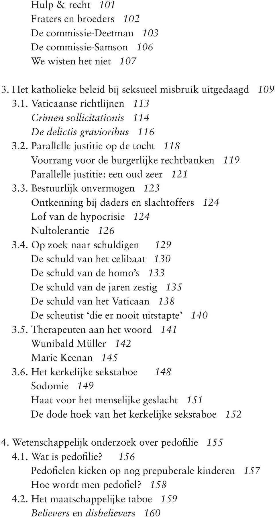 3. Bestuurlijk onvermogen 123 Ontkenning bij daders en slachtoffers 124 