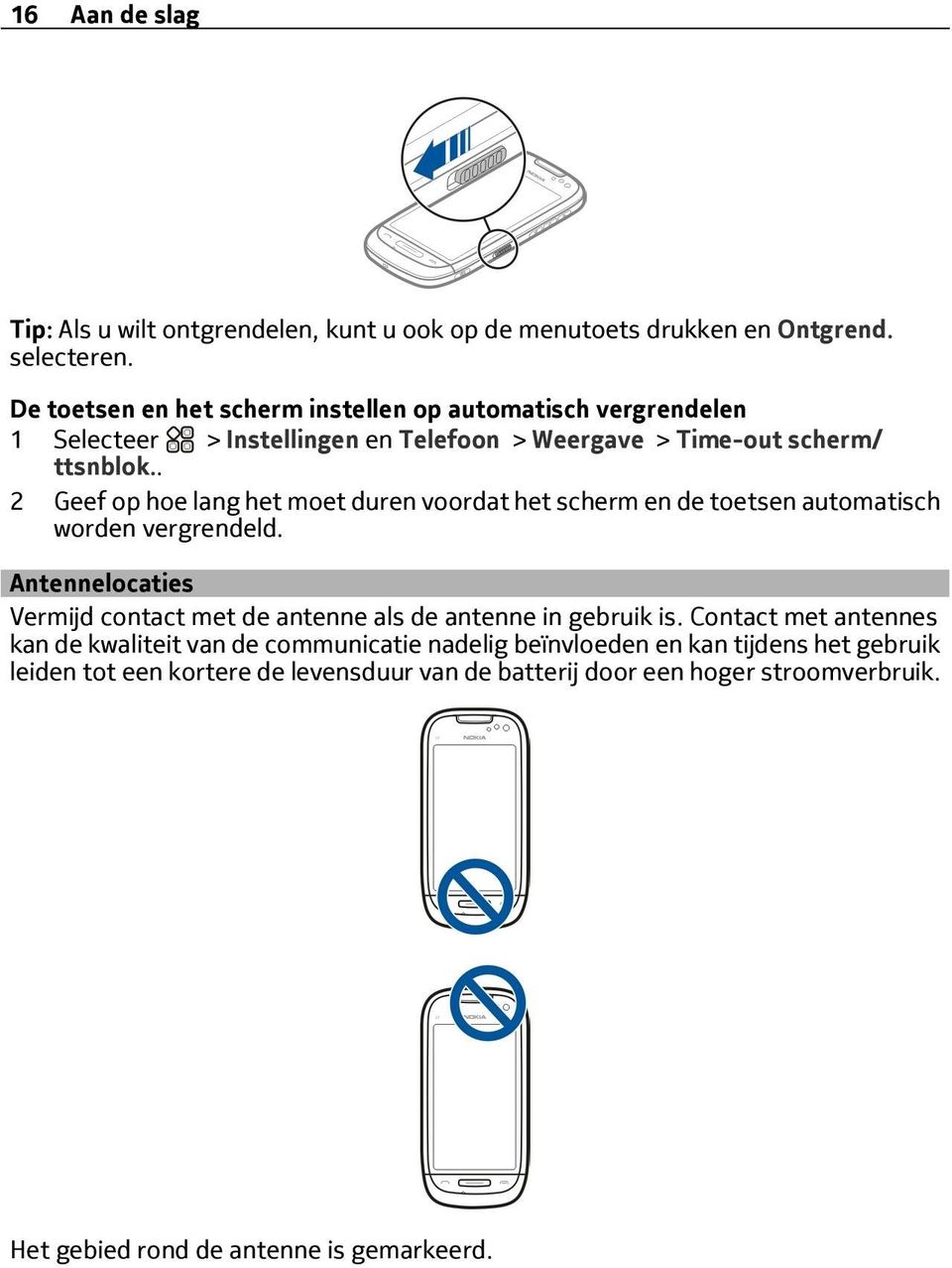 . 2 Geef op hoe lang het moet duren voordat het scherm en de toetsen automatisch worden vergrendeld.