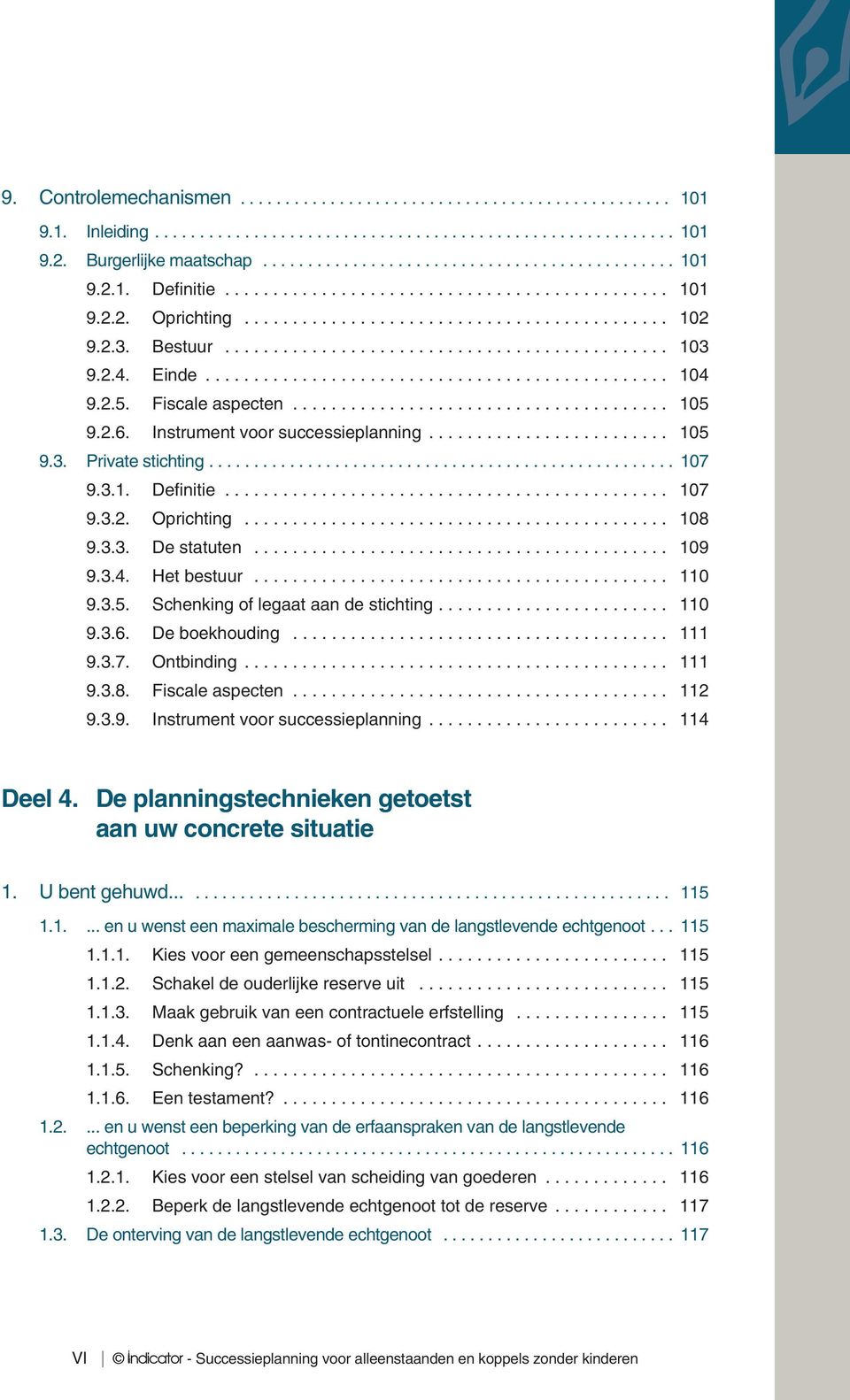 ............................................... 104 9.2.5. Fiscale aspecten....................................... 105 9.2.6. Instrument voor successieplanning......................... 105 9.3.