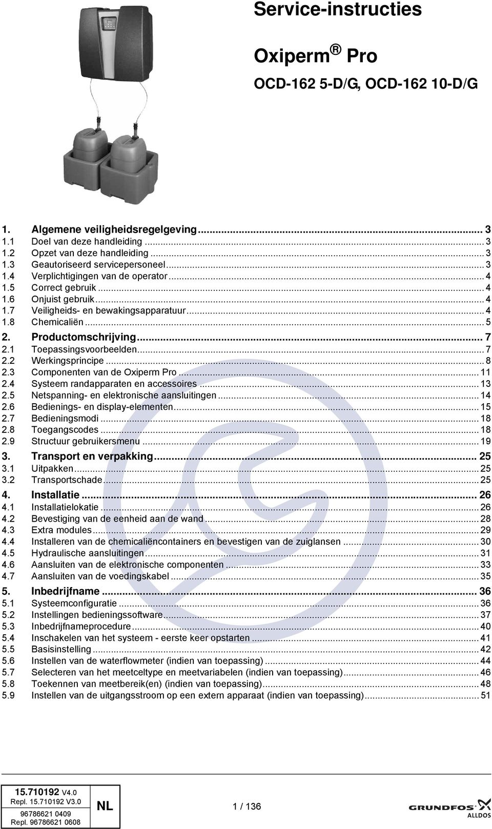 1 Toepassingsvoorbeelden... 7 2.2 Werkingsprincipe... 8 2.3 Componenten van de Oxiperm Pro... 11 2.4 Systeem randapparaten en accessoires... 13 2.5 Netspanning- en elektronische aansluitingen... 14 2.