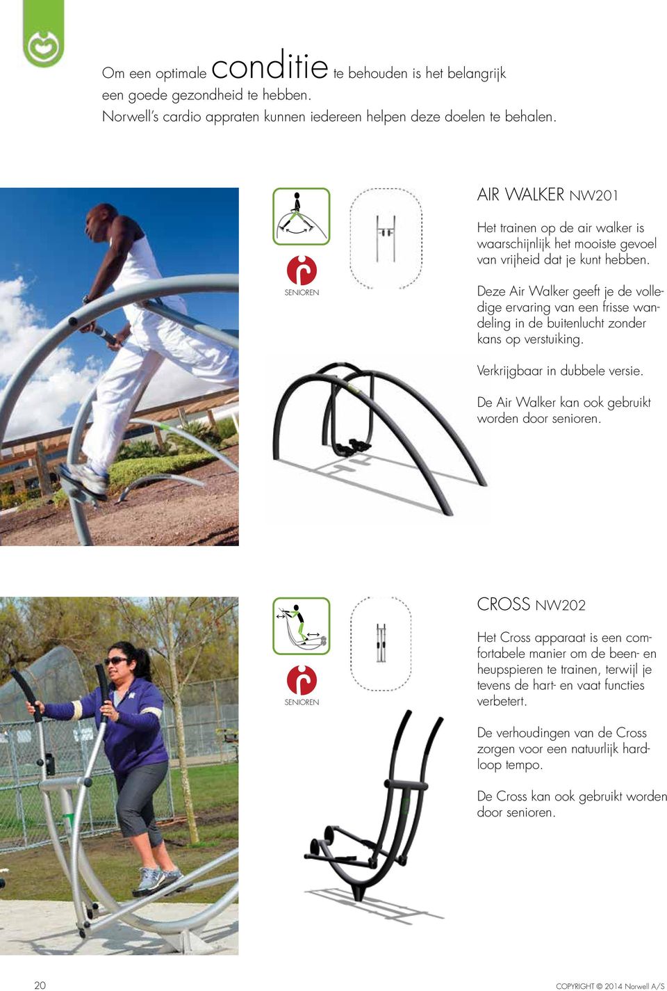 SENIOREN Deze Air Walker geeft je de volledige ervaring van een frisse wandeling in de buitenlucht zonder kans op verstuiking. Verkrijgbaar in dubbele versie.