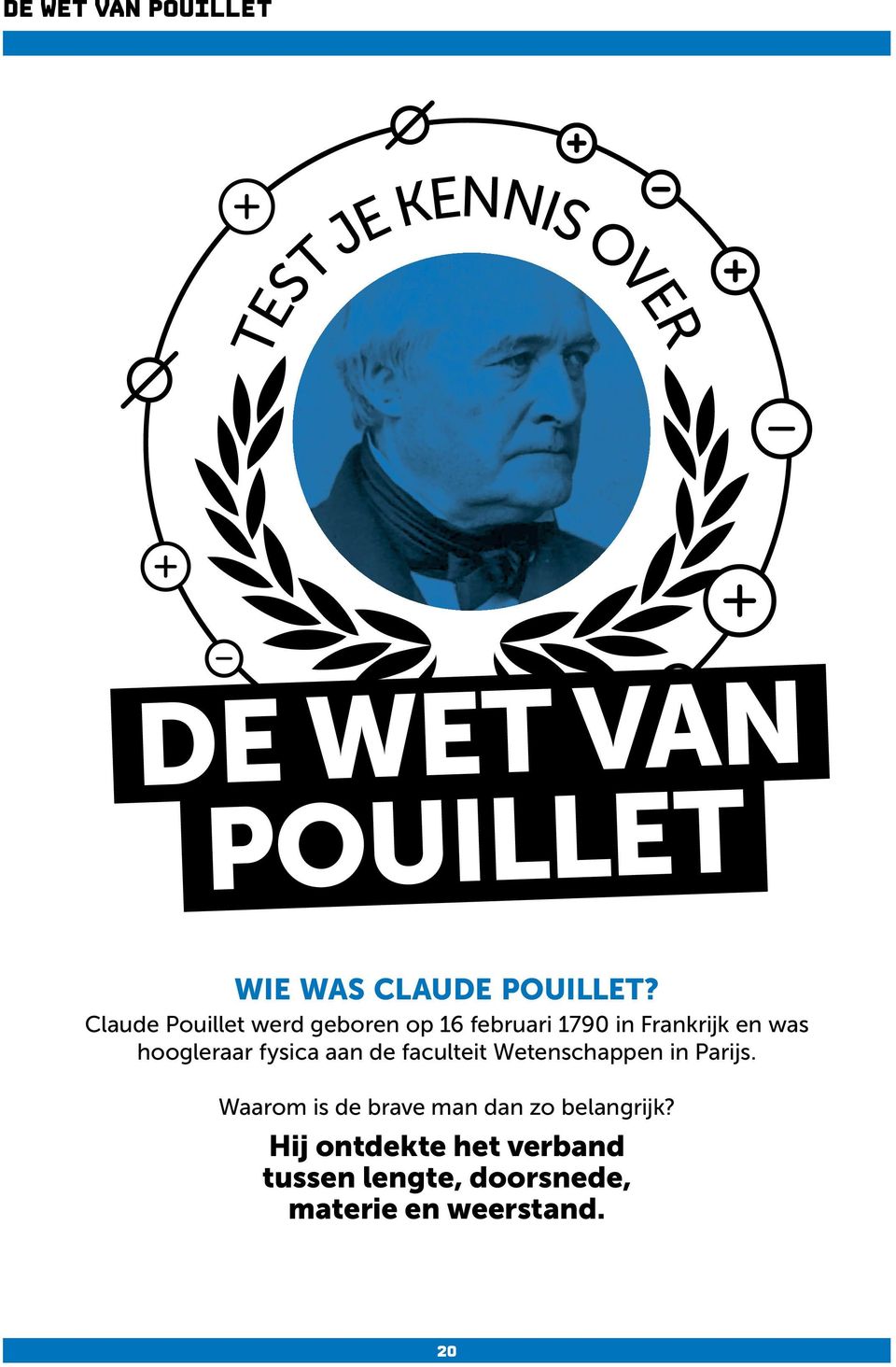 Claude Pouillet werd geboren op 16 februari 1790 in Frankrijk en was hoogleraar
