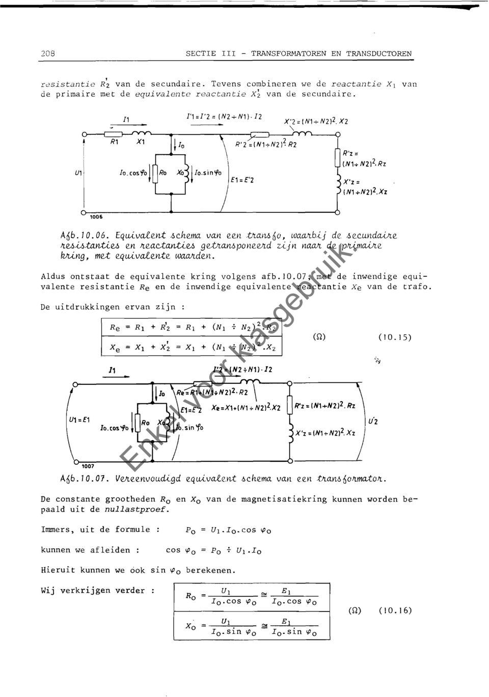 6e.c.undaaae. Jte..6~:tan.:t{.e..6 e.n Jte.auan.:t{.e..6 ge.--t'tanopone.e.jtd z-<-jn nam de. p~aaae tvu:.ng, me;t e.quiva1.e.nte. wamde.n. Aldus ontstaat de equivalente kring volgens afb.10.