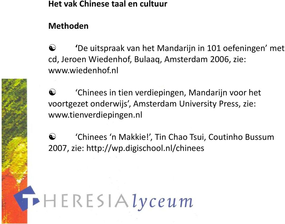 nl Chinees in tien verdiepingen, Mandarijn voor het voortgezet onderwijs, Amsterdam
