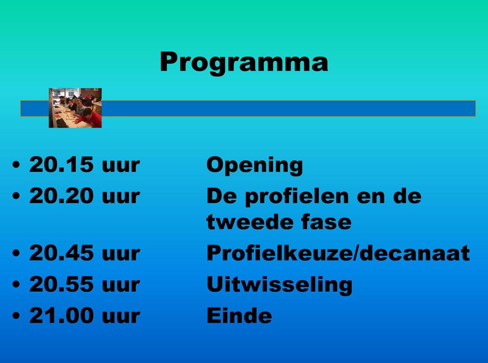 00 uur Opening De profielen en de