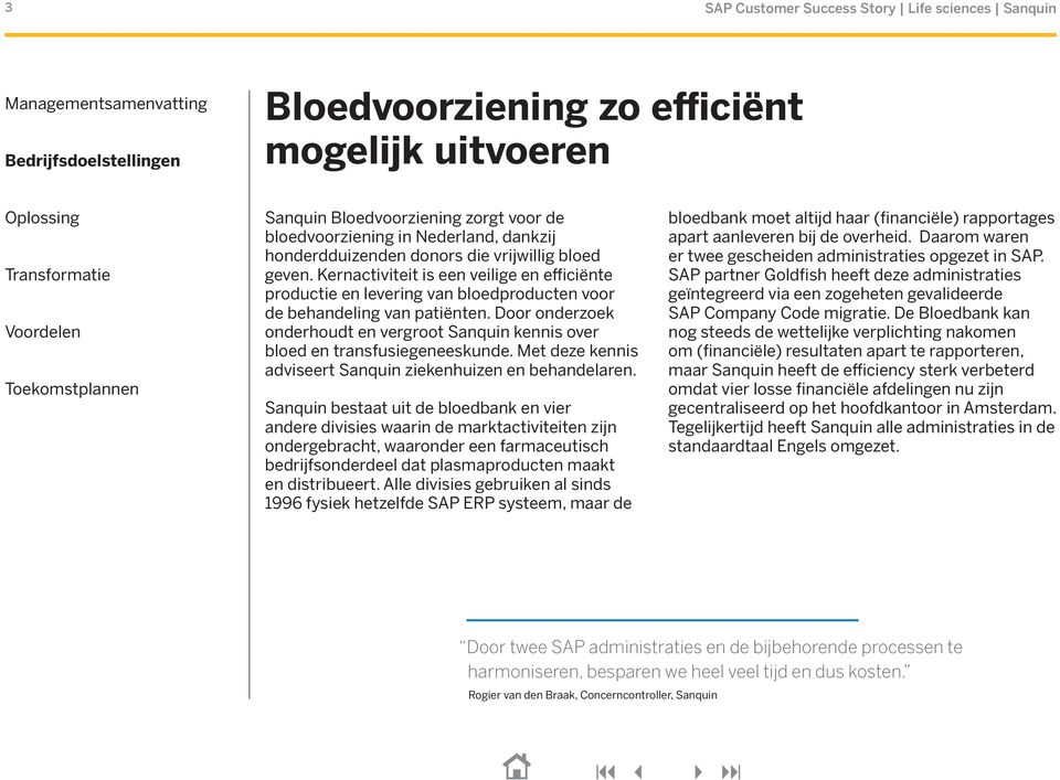 Door onderzoek onderhoudt en vergroot Sanquin kennis over bloed en transfusiegeneeskunde. Met deze kennis adviseert Sanquin ziekenhuizen en behandelaren.