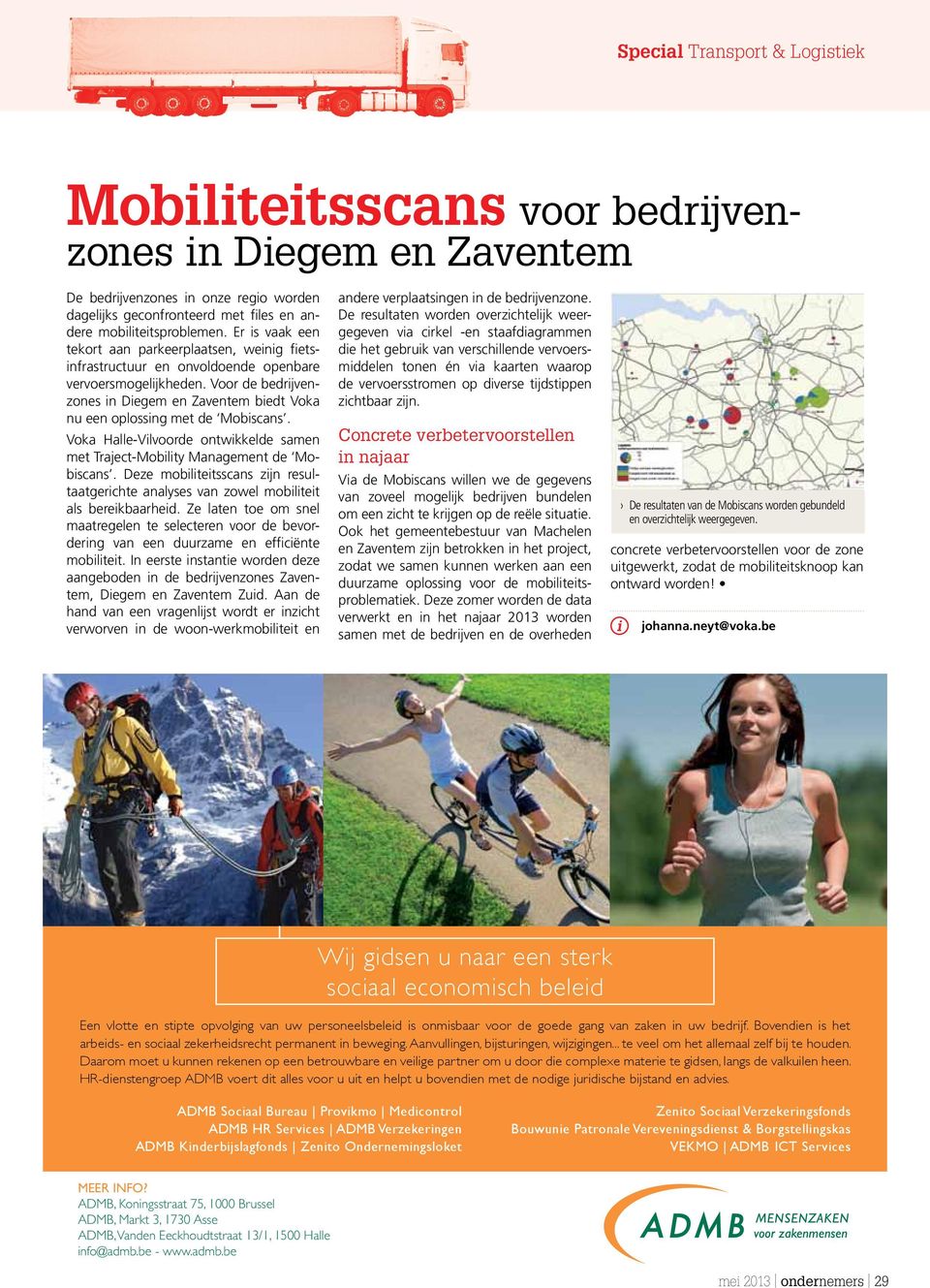 Voor de bedrijvenzones in Diegem en Zaventem biedt Voka nu een oplossing met de Mobiscans. Voka Halle-Vilvoorde ontwikkelde samen met Traject-Mobility Management de Mobiscans.
