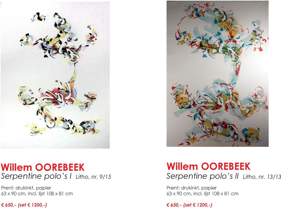 lijst 108 x 81 cm 650,- (set 1200,-) Willem OOREBEEK Serpentine
